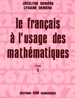 LE FRANCAIS A L'USAGE DES MATHEMATIQUES